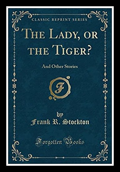 The Lady or the Tiger? Frank Stockton